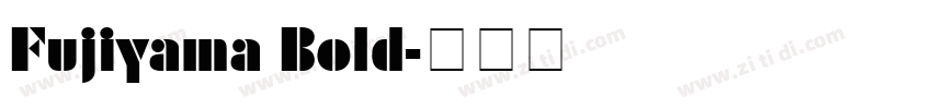 Fujiyama Bold字体转换